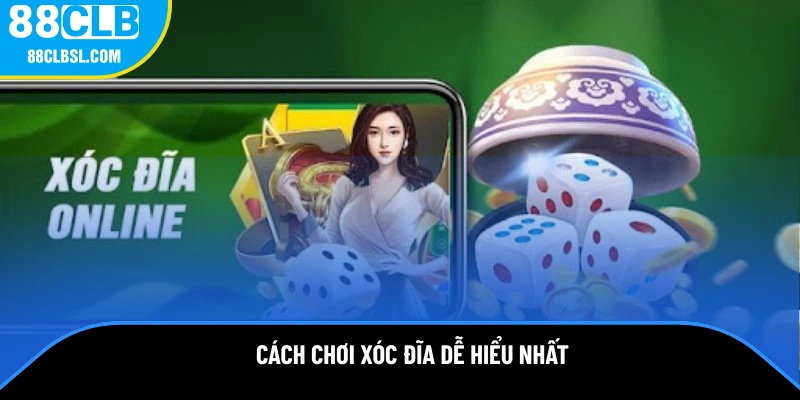 Cách chơi xóc đĩa dễ hiểu nhất