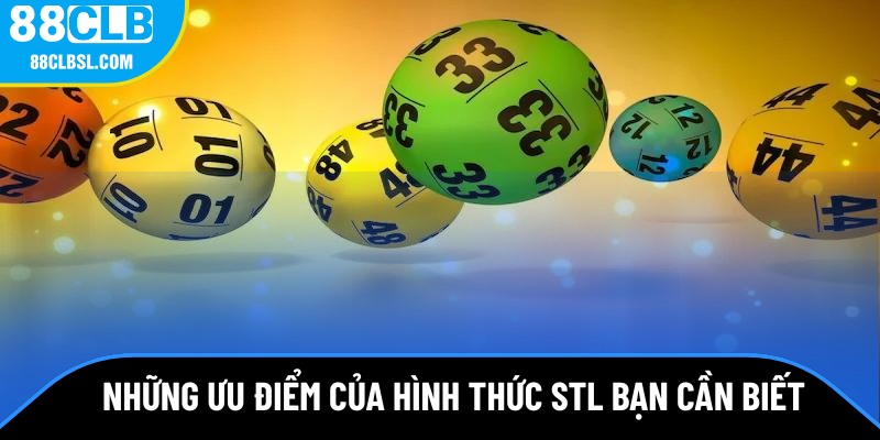 Ưu điểm nổi bật của STL